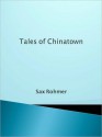 Tales of Chinatown - Sax Rohmer