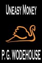 Uneasy Money - P.G. Wodehouse