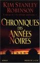 Chroniques des années noires - Kim Stanley Robinson