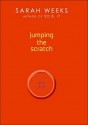 Jumping the Scratch - Sarah Weeks