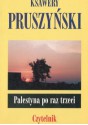 Palestyna po raz trzeci - Ksawery Pruszyński