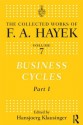 Business Cycles, Hayek V7 (The Collected Works of F.A. Hayek) - F.A. Hayek, Hansjoerg Klausinger