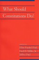 What Should Constitutions Do? - Ellen Frankel Paul, Fred D. Miller Jr., Jeffrey Paul