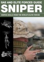 The SAS and Elite Forces Sniper Guide: Fieldcraft and Skills for Becoming a Military Sharpshooter - Martin J. Dougherty