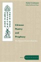 Chinese Poetry and Prophecy: The Written Oracle in East Asia - Michel Strickmann, Bernard Faure