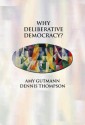 Why Deliberative Democracy? - Amy Gutmann, Dennis F. Thompson