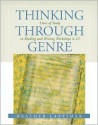 Thinking Through Genre: Units of Study in Reading and Writing Workshops Grades 4-12 - Heather Lattimer