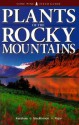 Plants of the Rocky Mountains - Linda Kershaw, Andy MacKinnon, Jim Pojar