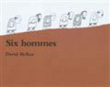 Six hommes - David McKee, Elisabeth Duval