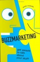 Buzzmarketing: Get People to Talk About Your Stuff - Mark Hughes