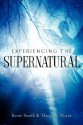 Experiencing the Supernatural - Margaret Mayer, Kevin Smith