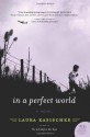 In a Perfect World: A Novel - Laura Kasischke