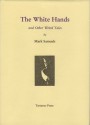 The White Hands And Other Weird Tales - Mark Samuels