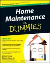 Home Maintenance For Dummies - James Carey, Morris Carey