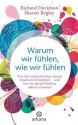 Warum wir fühlen, wie wir fühlen: Wie die Gehirnstruktur unsere Emotionen bestimmt - und wie wir darauf Einfluss nehmen können (German Edition) - Richard Davidson, Sharon Begley, Ulla Rahn-Huber