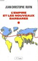 L'Empire et les nouveaux barbares - Jean-Christophe Rufin