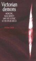 Victorian Demons: Medicine, Masculinity & the Gothic at the fin-de-siecle - Andrew Smith