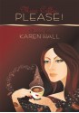 More Coffee, Please! - Karen Hall