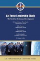 Air Force Leadership Study: The Need for Deliberate Development - Dr Karen Currie, John Conway, Scott Johnson