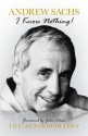 I Know Nothing: The Autobiography - Andrew Sachs