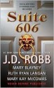 Suite 606 (includes In Death, #27.5) - J.D. Robb, Mary Blayney, Ruth Ryan Langan, Mary Kay McComan