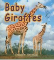 Baby Giraffes - Bobbie Kalman