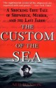 The Custom of the Sea: A Shocking True Tale of Shipwreck, Murder, and the Last Taboo - Neil Hanson