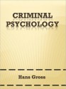 Criminal Psychology - Hans Gross