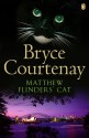 Matthew Flinder's Cat - Bryce Courtenay