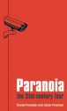 Paranoia: The 21st Century Fear - Daniel Freeman, Jason Freeman