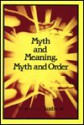 Myth and Meaning, Myth and Order - Stephen C. Ausband