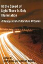 At the Speed of Light There Is Only Illumination: A Reappraisal of Marshall McLuhan - John Moss, University of Ottawa Press