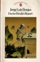 Doctor Brodie's Report - Jorge Luis Borges, Norman Thomas di Giovanni