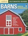 Ultimate Guide: Barns, Sheds & Outbuildings (Home Improvement) - Editors of Creative Homeowner, Home Improvement, How-To