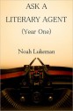 Ask a Literary Agent (Year One) - Noah Lukeman