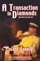 A Transaction In Diamonds - Talbot Mundy, Brian Taves, Tom Roberts