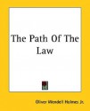 The Path of the Law - Oliver Wendell Holmes Jr.