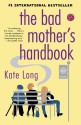 The Bad Mother's Handbook - Kate Long