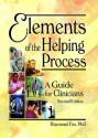 Elements of the Helping Process: A Guide for Clinicians - Raymond Fox