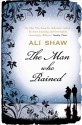 The Man Who Rained - Ali Shaw