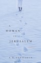 A Woman in Jerusalem - Abraham B. Yehoshua, Hillel Halkin