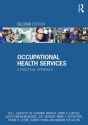 Occupational Health Services: A Practical Approach - Tee L. Guidotti, Suzanne Arnold, David Lukcso