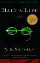 Half a Life Half a Life - V.S. Naipaul