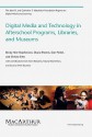 Digital Media and Technology in Afterschool Programs, Libraries, and Museums - Becky Herr-Stephenson, Diana Rhoten, Dan Perkel, Christo Sims