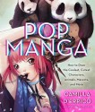 Pop Manga: How to Draw the Coolest, Cutest Characters, Animals, Mascots, and More - Camilla d'Errico, Stephen W. Martin