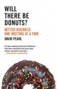 Will there be Donuts?: Start a business revolution one meeting at a time - David Pearl