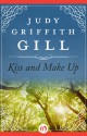 Kiss and Make Up - Judy Griffith Gill