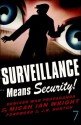 Surveillance Means Security: Remixed War Propaganda - Micah Ian Wright, J.R. Norton