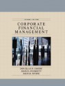 Corporate Financial Management - Douglas R. Emery, John D. Finnerty, John D. Stowe