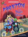 The Phantom of the Muppet Theater - Ellen Weiss, Manhar Chauhan